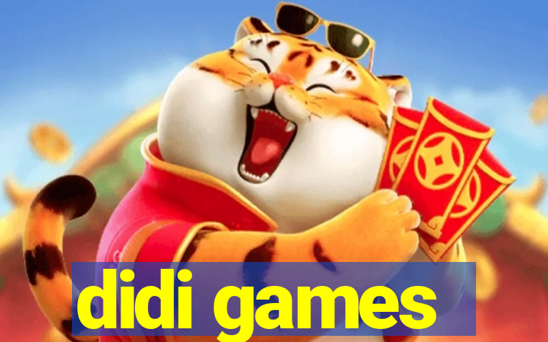 didi games